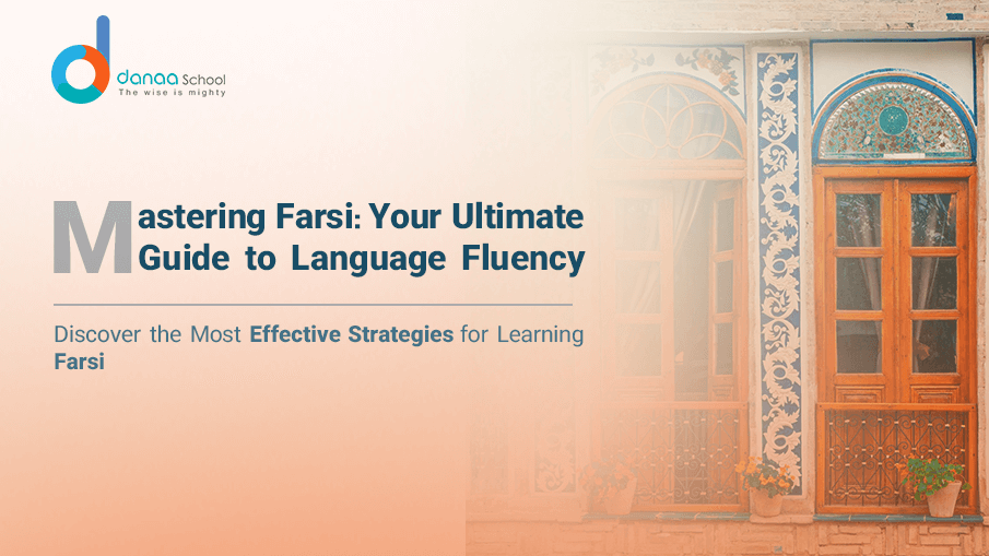 How to Learn Farsi Alphabet: A 2024 Comprehensive Guide