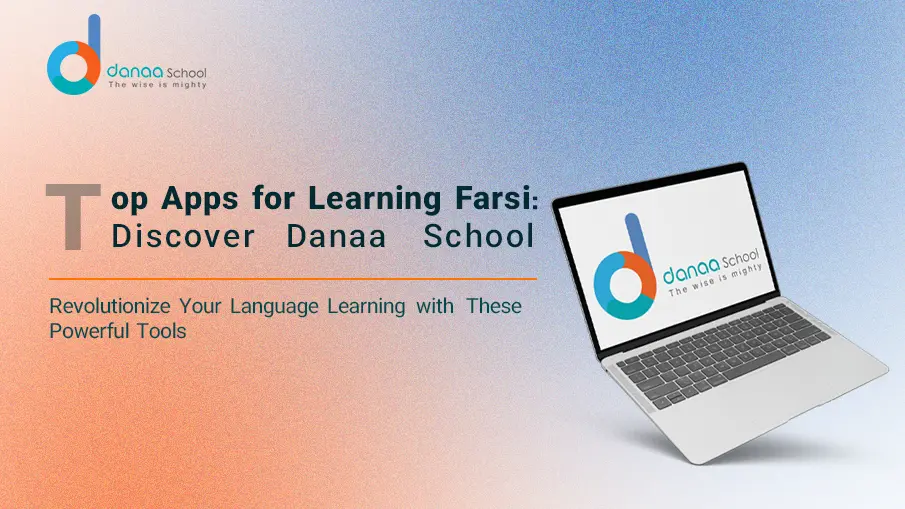 The Best Apps for Learning Farsi with Danaa School