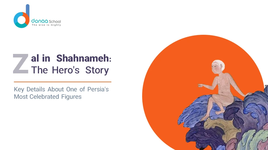 Who is Zal in Shahnameh? Significant Facts and Details