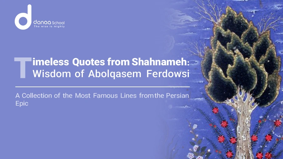 The Most Famous Shahnameh Quotes by Abolqasem Ferdowsi