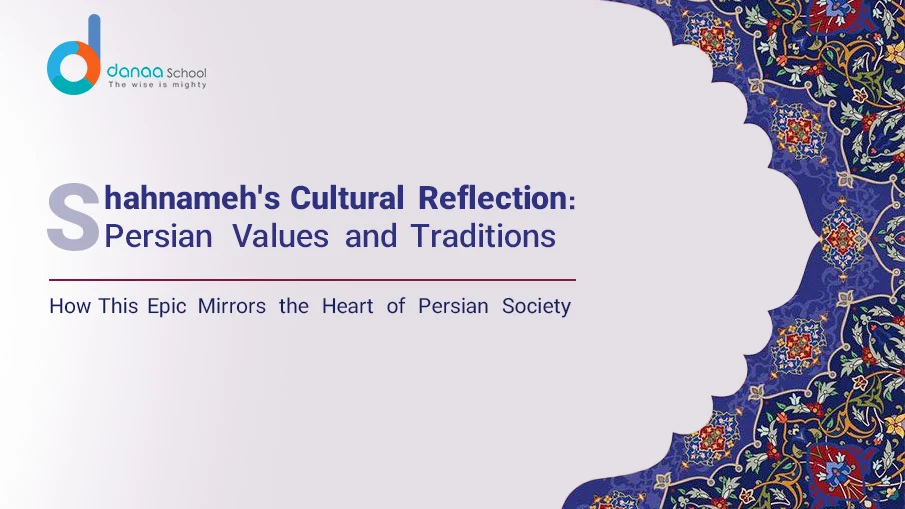 How Is Shahnameh a Reflection of Persian Culture?