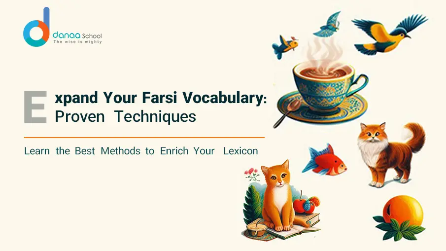 Best Ways to Build Your Farsi Vocabulary Effectively