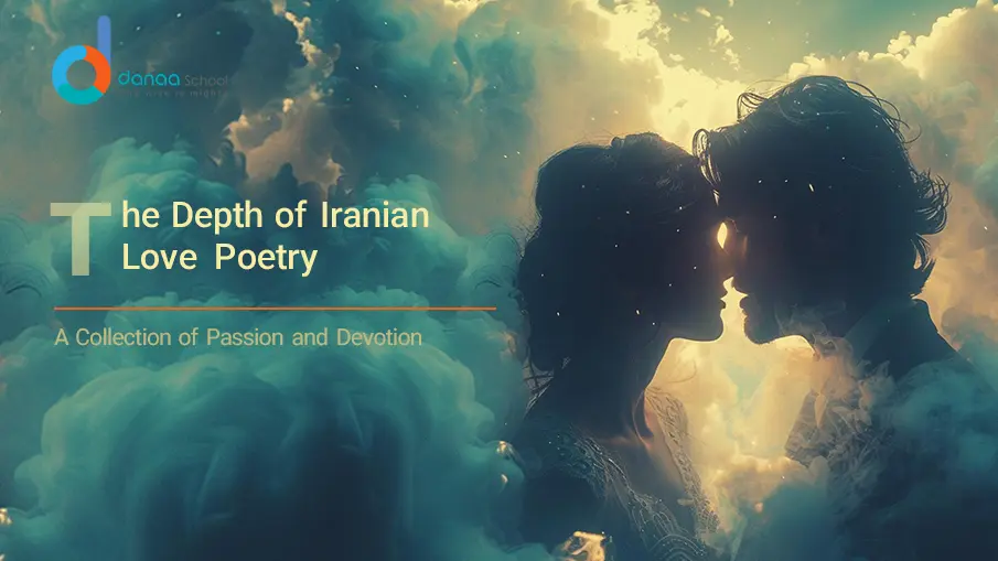 Exploring the Depths of Iranian Poems about Love