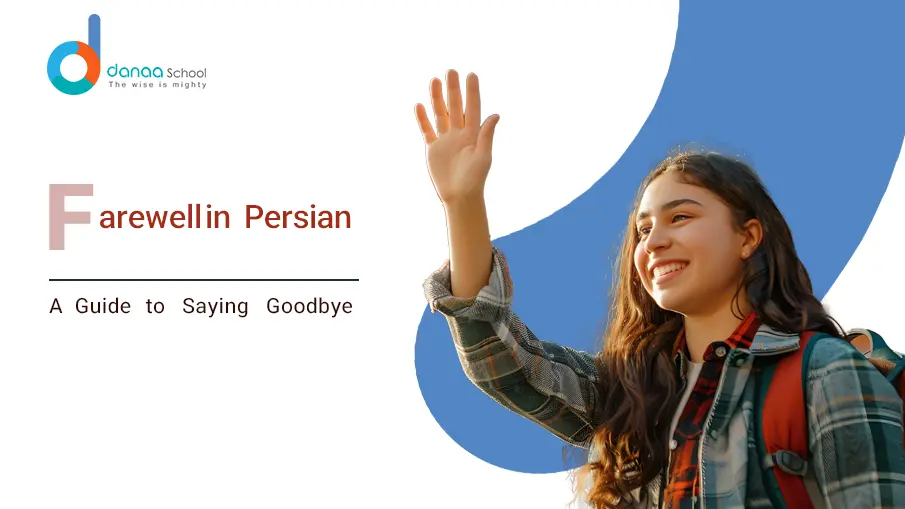 13 Ways to Say Goodbye in Persian: Mastering Farewells in Farsi