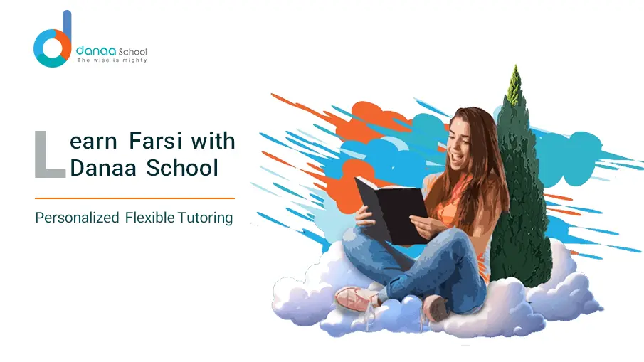 Learn Farsi with Danaa School: Flexible, and Caring Tutors