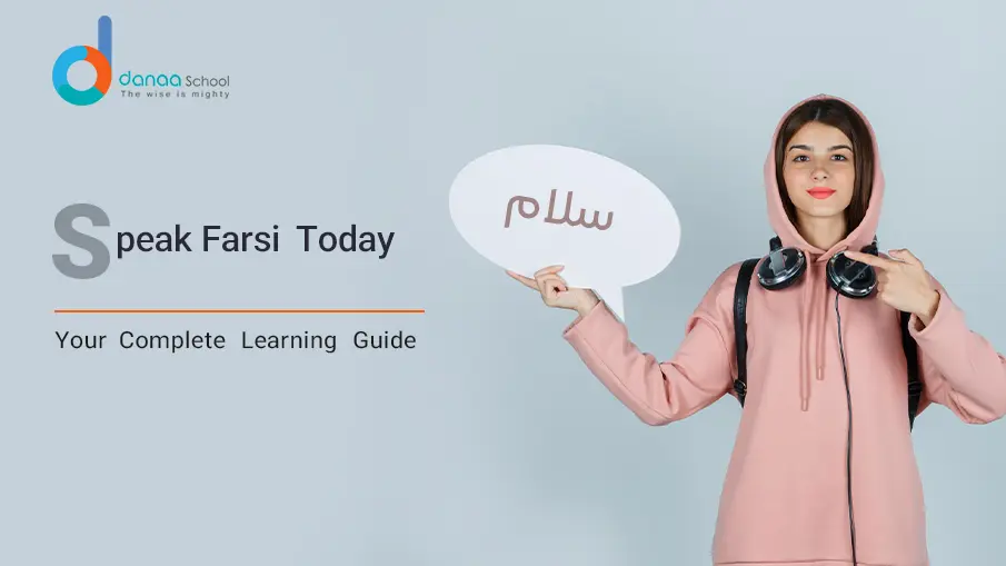 Learn to Speak Farsi Today - A Complete Guide