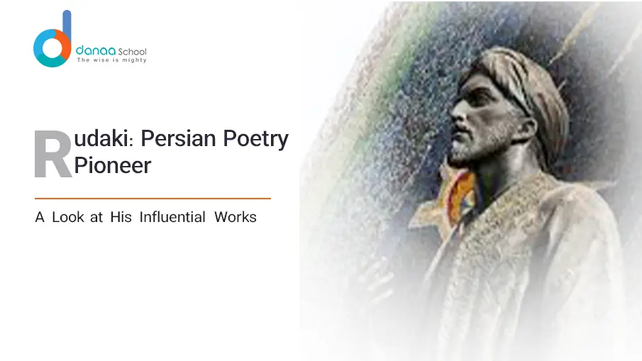 Exploring Rudaki Poems: The Father of Persian Poetry