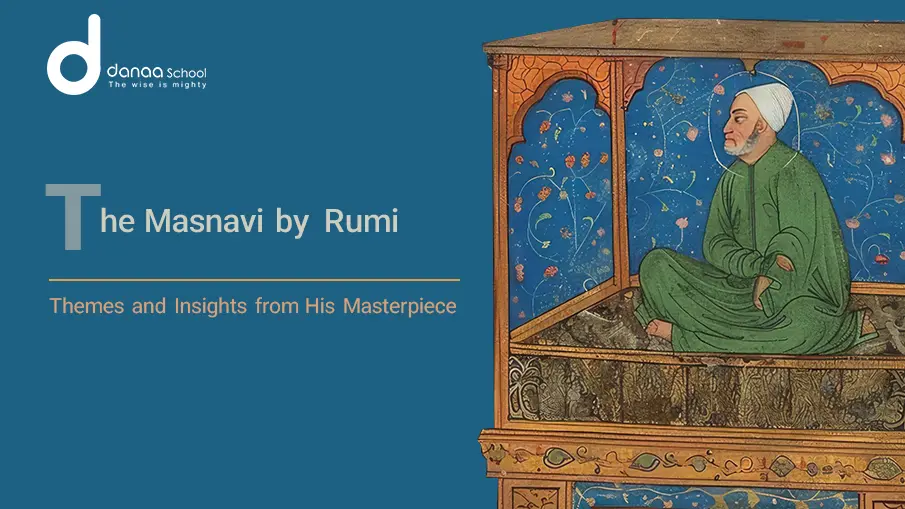 Understanding the Masnavi: Rumi's Masterpiece and Its Themes