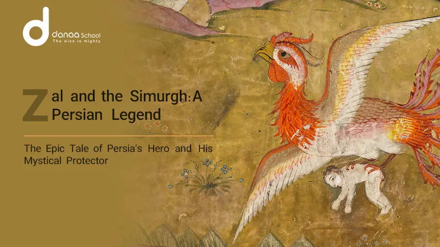 Zal and the Simurgh: The Story of Persia's Hero