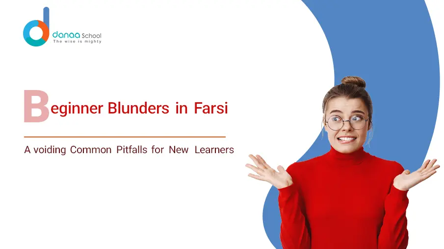 15 Common Mistakes Beginners Make while Learning Farsi (And How to Avoid Them!)