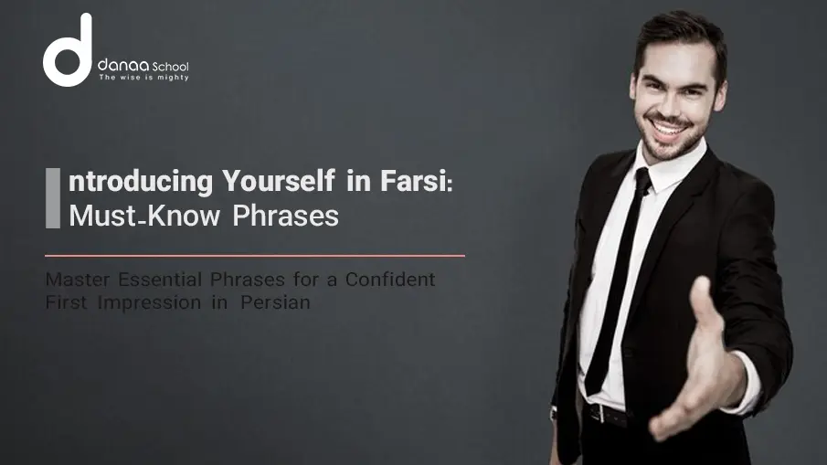 How to Introduce Yourself in Farsi: Essential Phrases