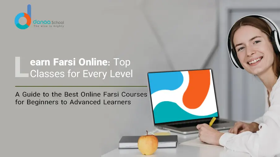 Learn Farsi Online: Best Farsi Online Classes for All Levels