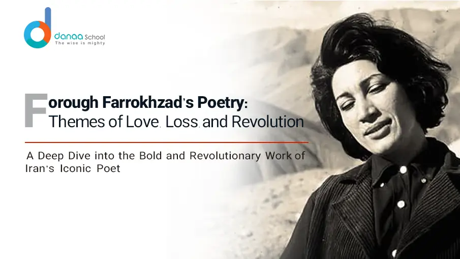 Forough Farrokhzad’s Poetry: Love, Loss, and Revolutionary Themes