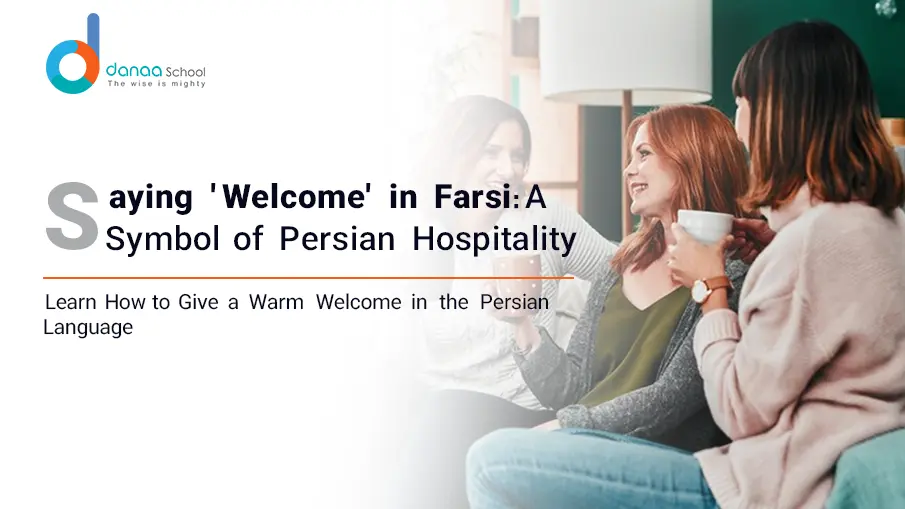 Welcome in Farsi and its Pronunciation