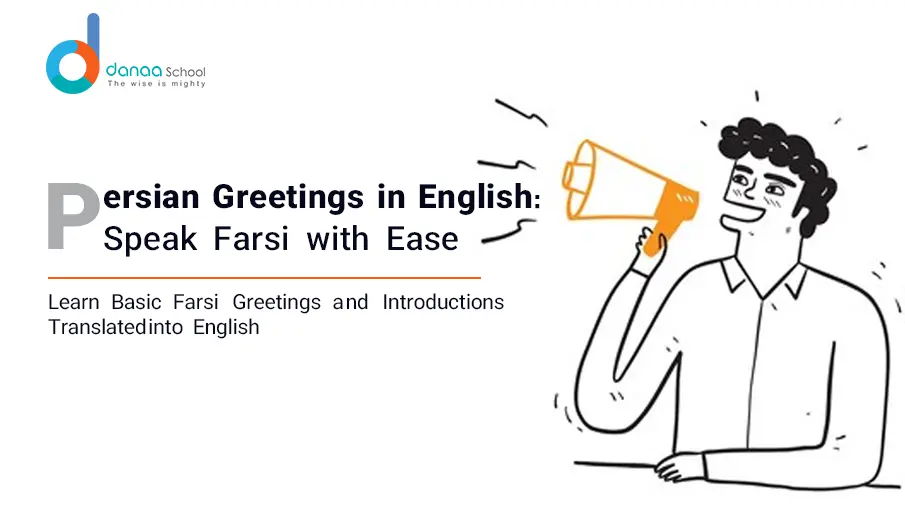 Essential Persian Greetings in English - Danaa School