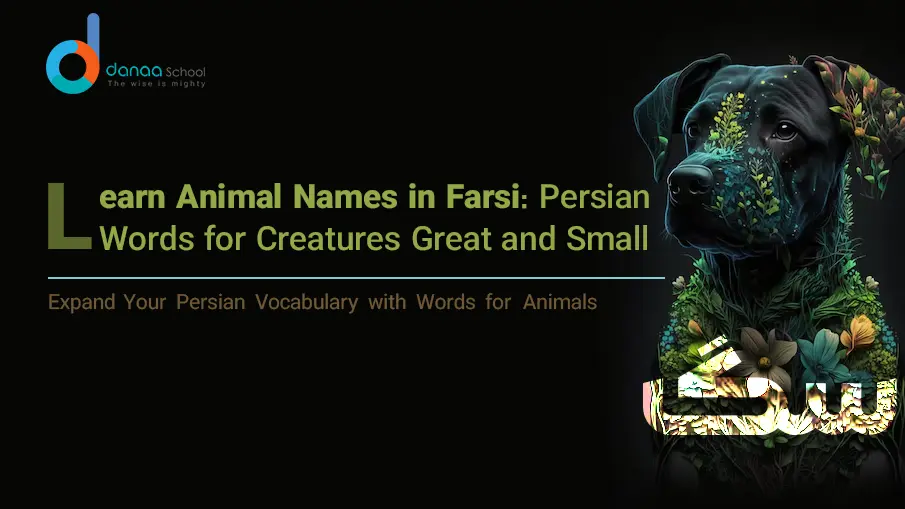 Persian vocabulary for animals with Danaa School theme