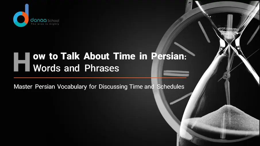 Talking about time in Persian with Danaa School