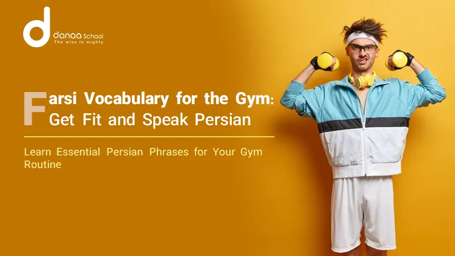 Essential Persian Words for the Gym