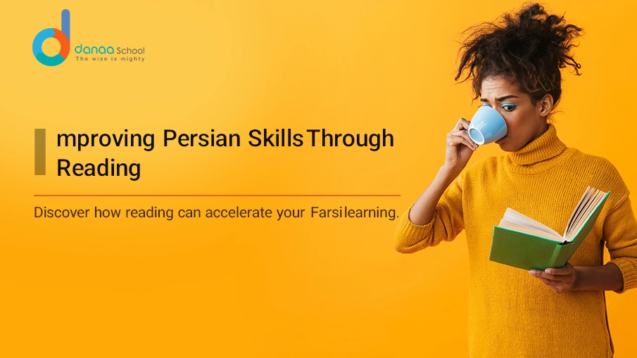 Learn Persian from reading with Dana School's innovative language methods.