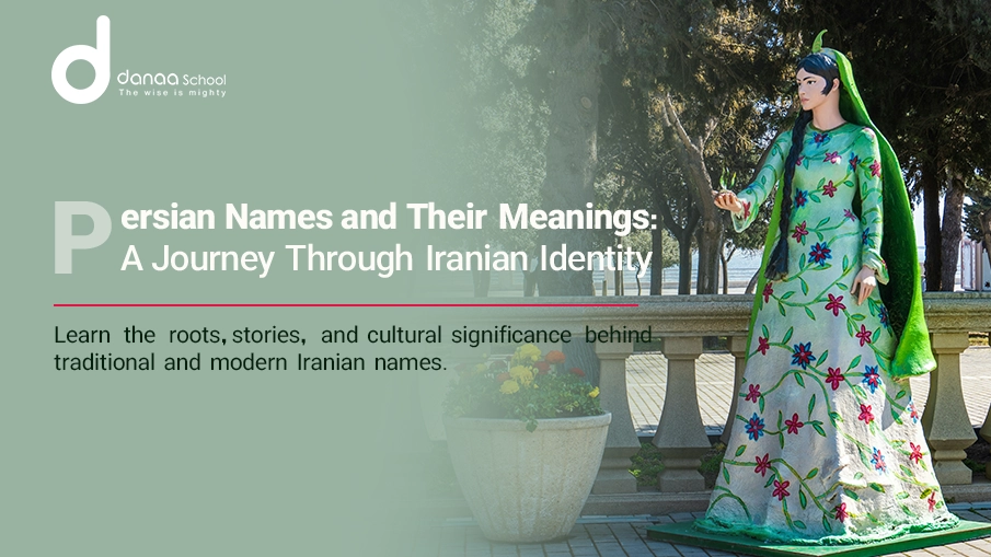 Persian names and their meanings for boys and girls.